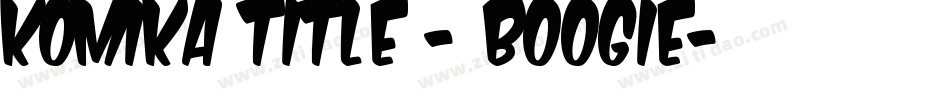 Komika Title - Boogie字体转换